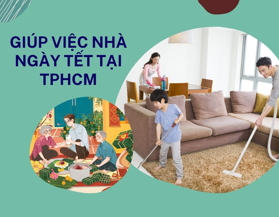 Dịch vụ thuê giúp việc ngày tết tại TpHCM