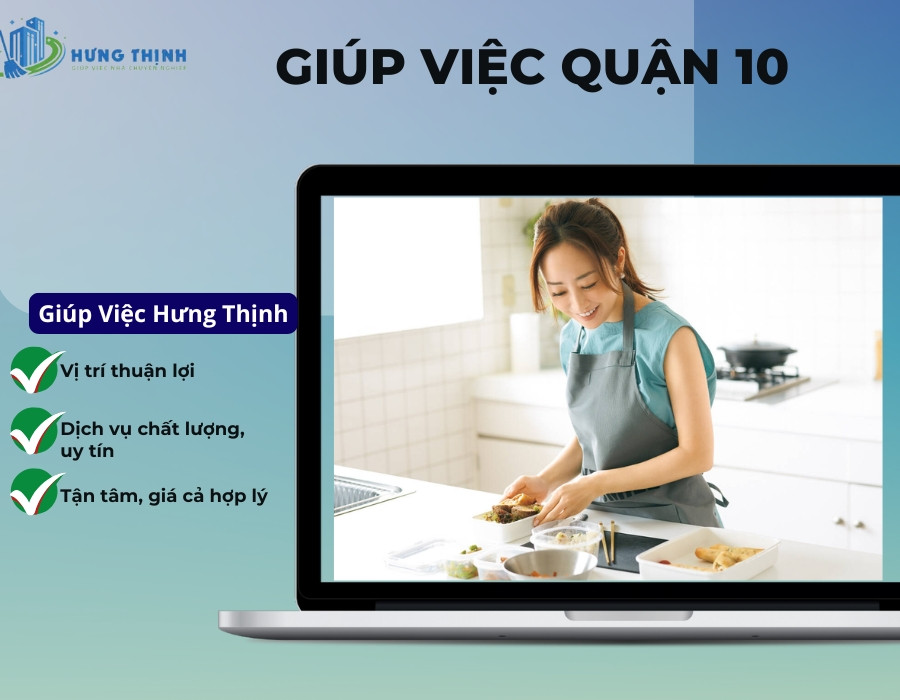 Giúp việc quận 10 uy tín, an toàn