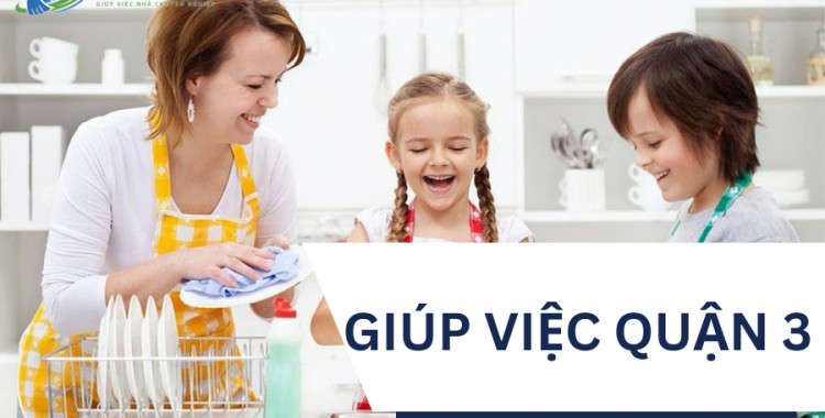 Tìm người giúp việc quận 3 nhanh chóng, uy tín